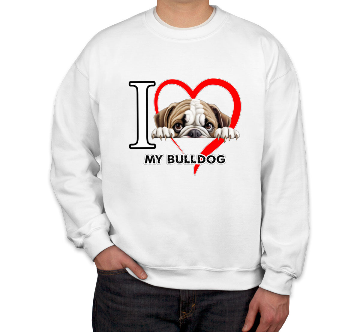 I Love My Bulldog Dog Unisex Sweatshirt