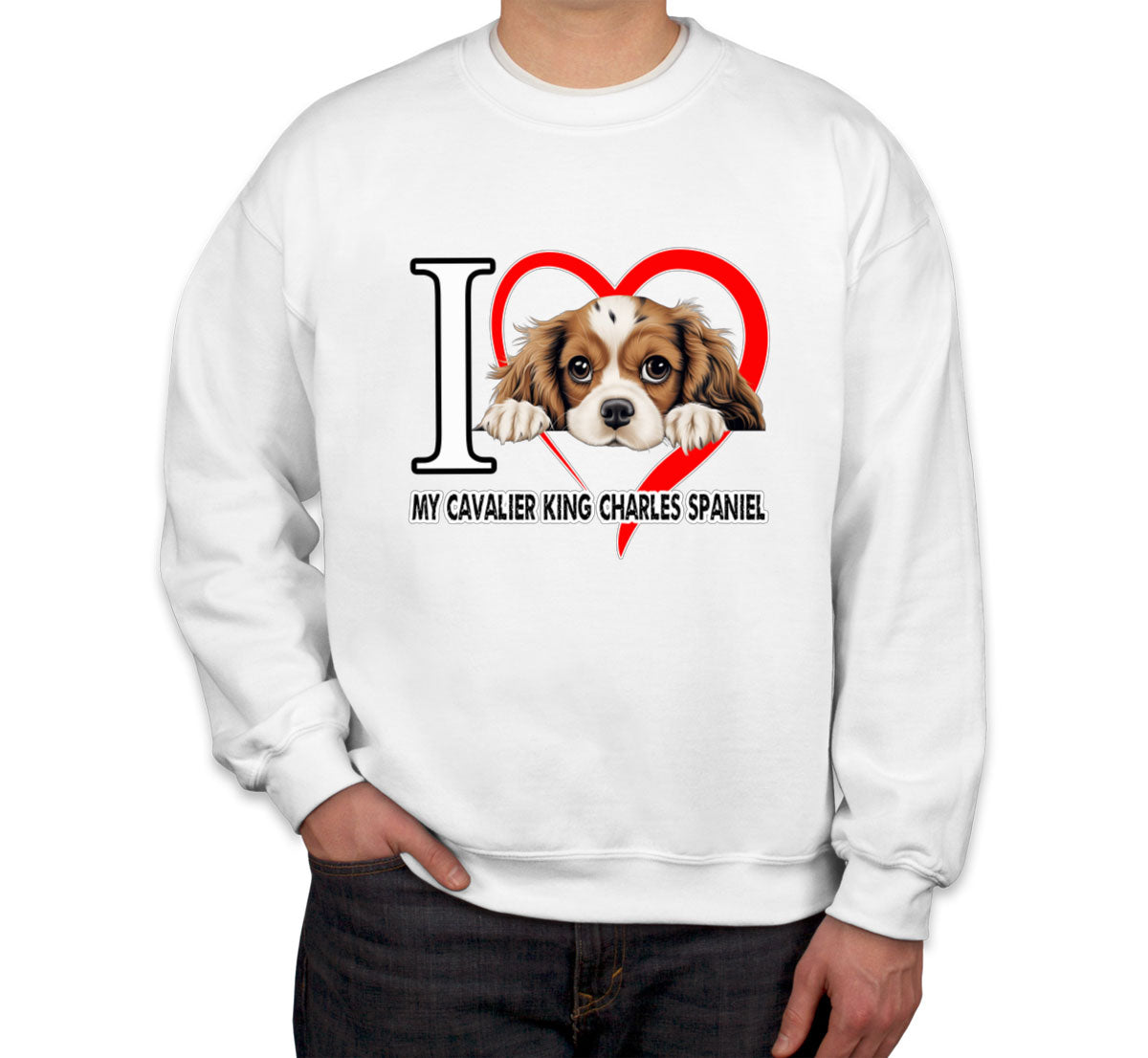 I Love My Cavalier King Charles Spaniel Dog Unisex Sweatshirt