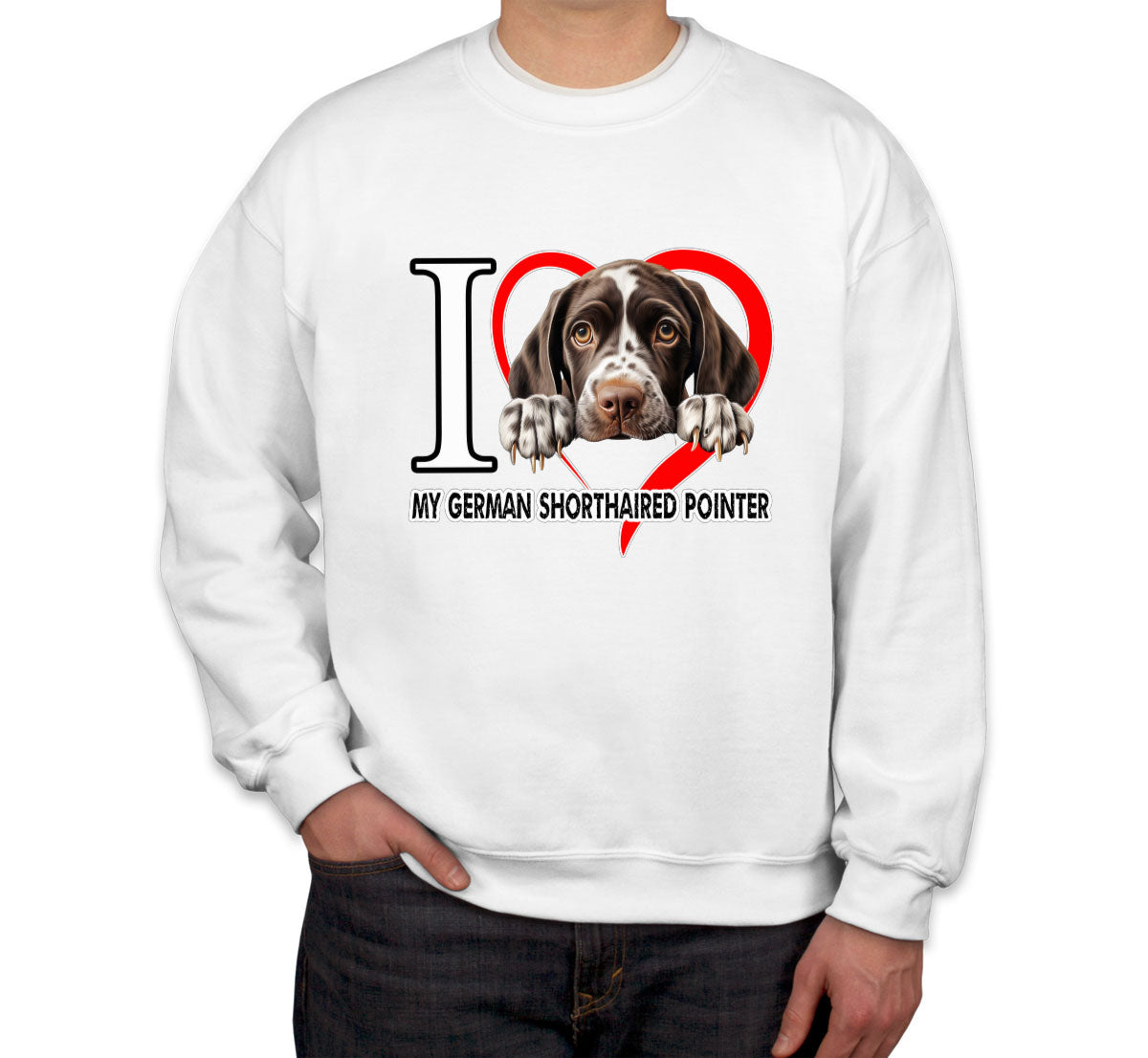 I Love My German Shorthaired Pointer Dog Unisex Sweatshirt