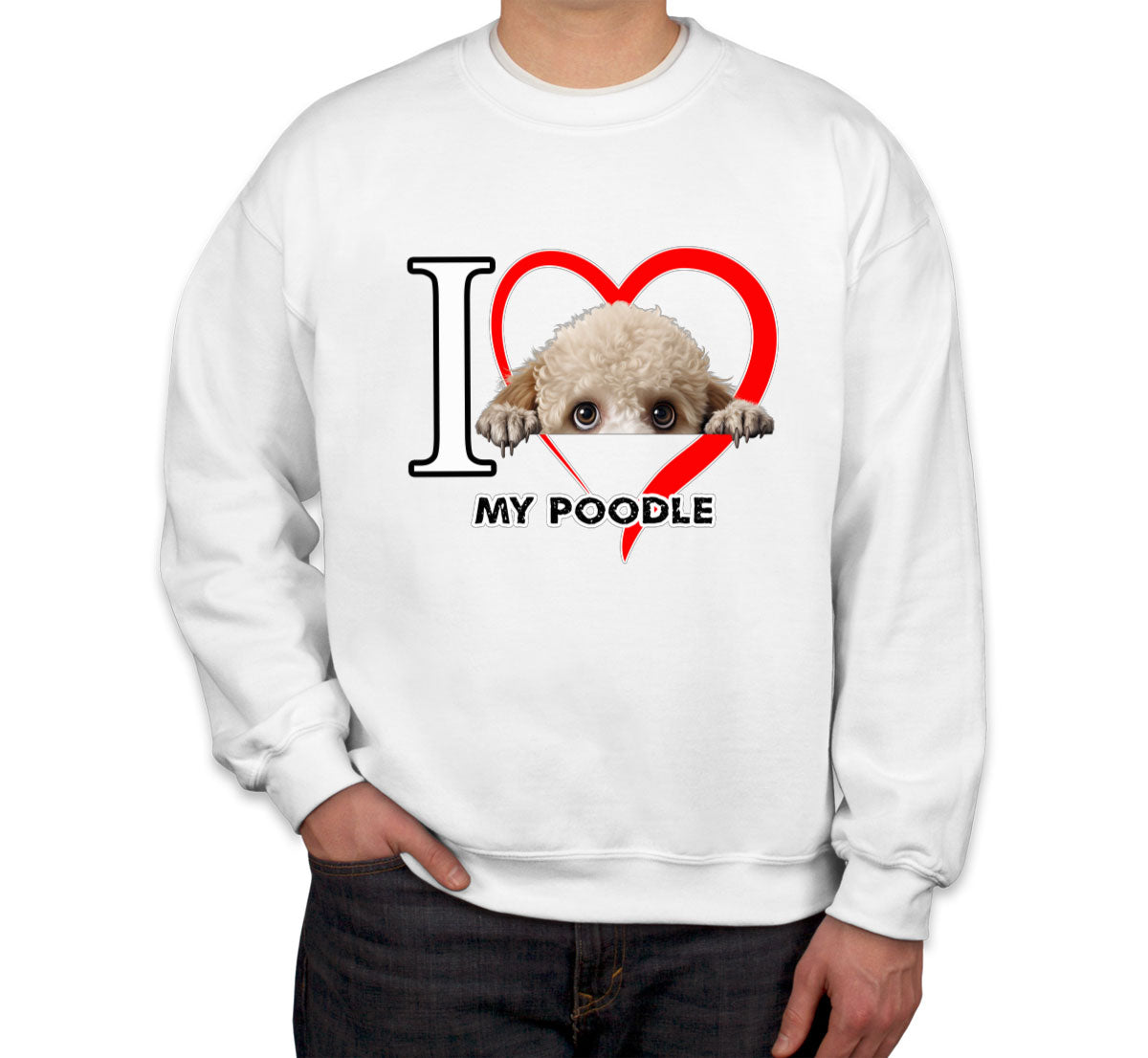 I Love My Poodle Dog Unisex Sweatshirt