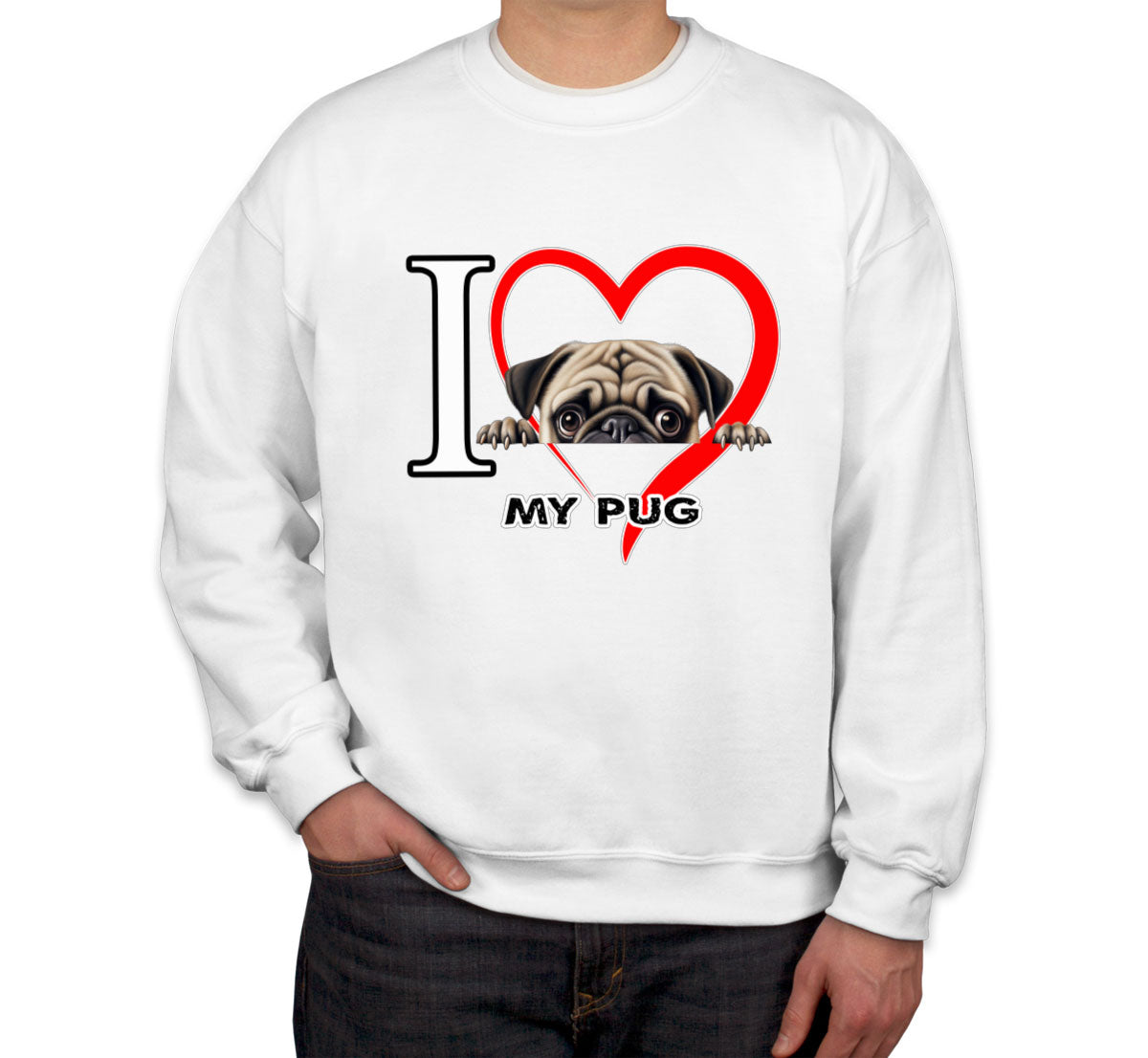 I Love My Pug Dog Unisex Sweatshirt