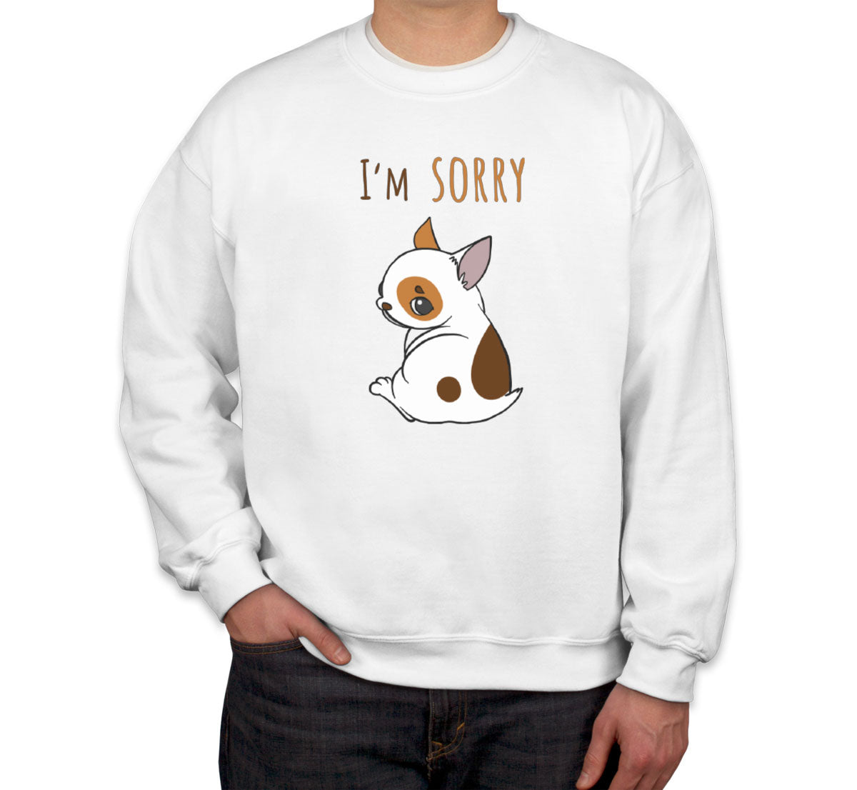 I'm Sorry Unisex Sweatshirt