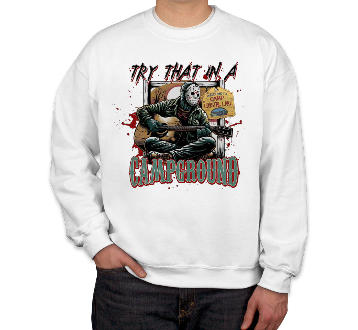 Try That In A Campground Jason Halloween Unisex Sweatshirt
