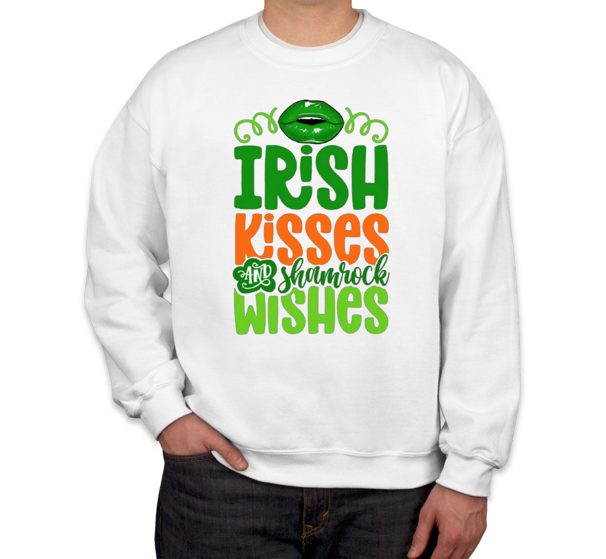 Irish Kisses And Shamrock Wishes St. Patrick's Day Unisex Sweatshirt