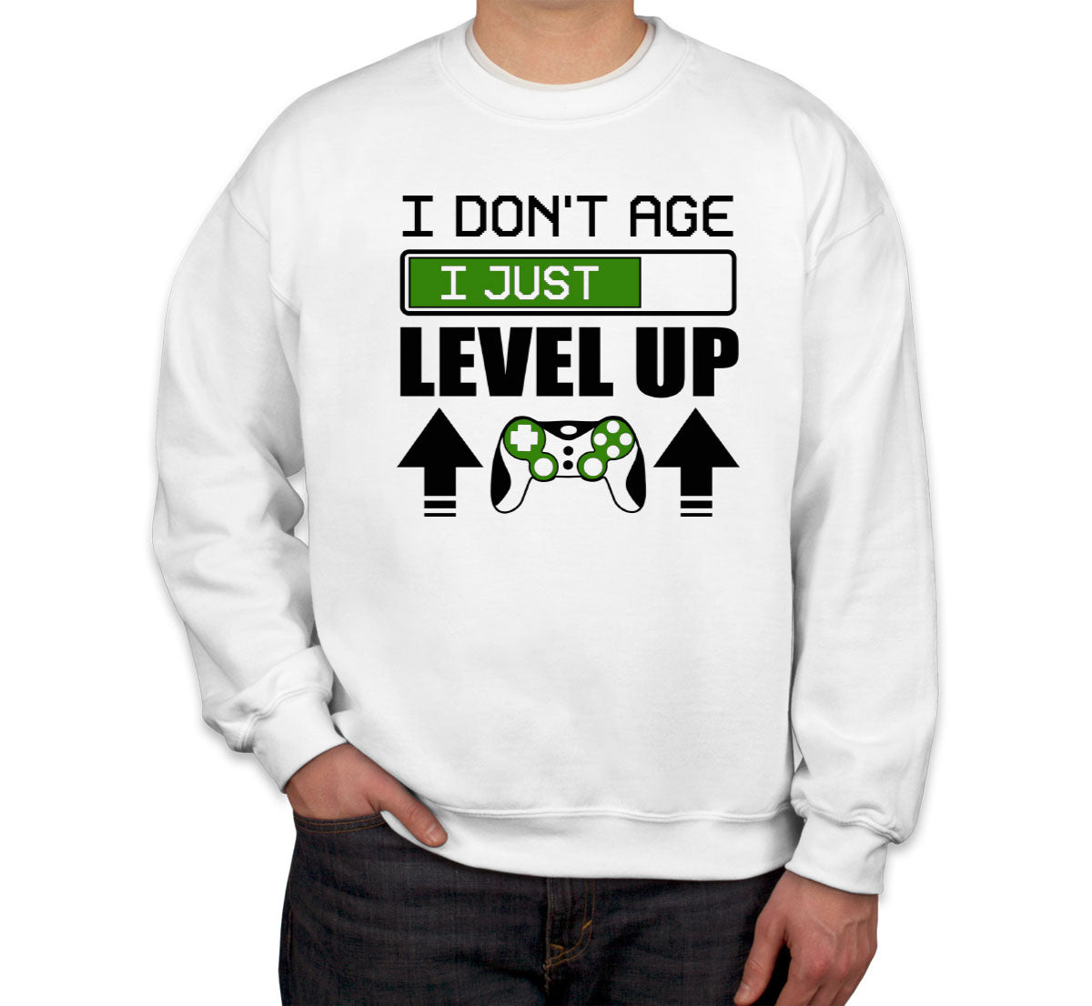 I Don't Age I Just Level Up Unisex Sweatshirt