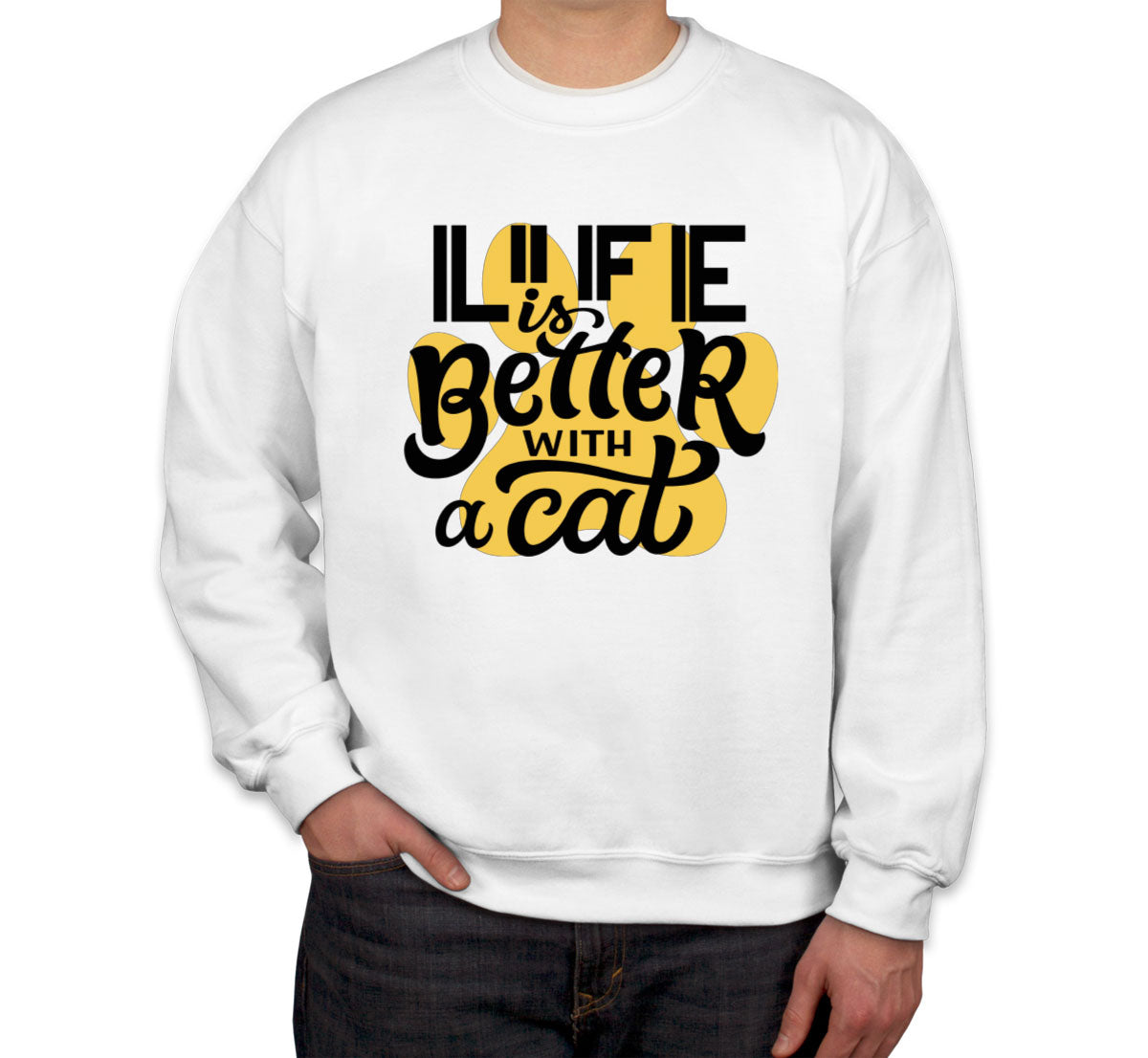 Life Is Better With A Cat Unisex Sweatshirt