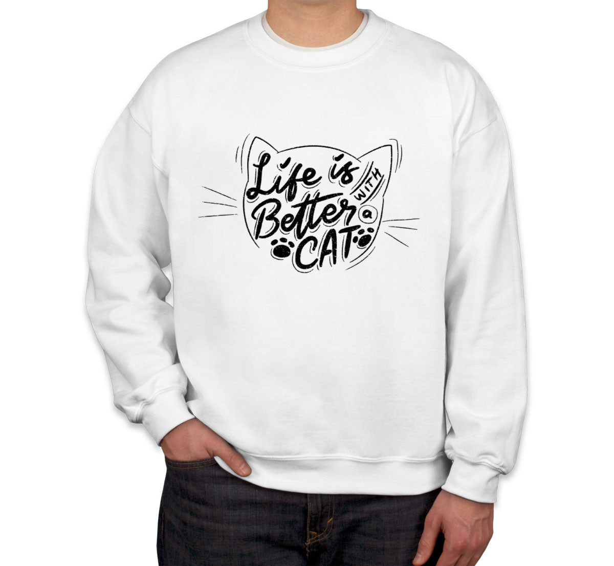 Life Is Better With Cat Unisex Sweatshirt