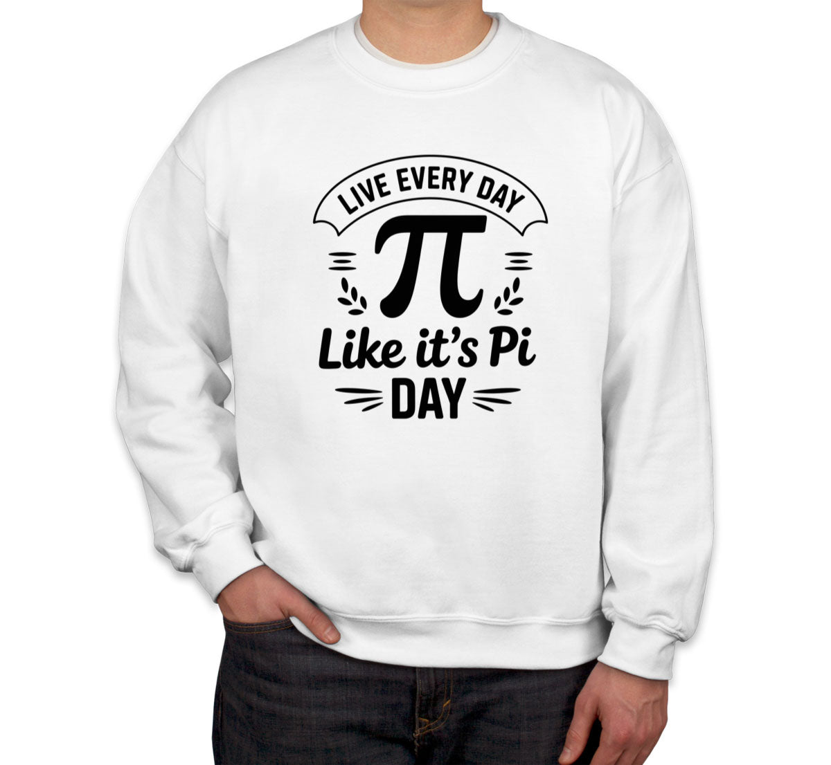 Live Everyday Like It's Pi Day Unisex Sweatshirt