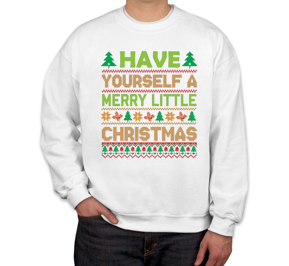 Have Yourself A Merry Little Christmas Unisex Sweatshirt