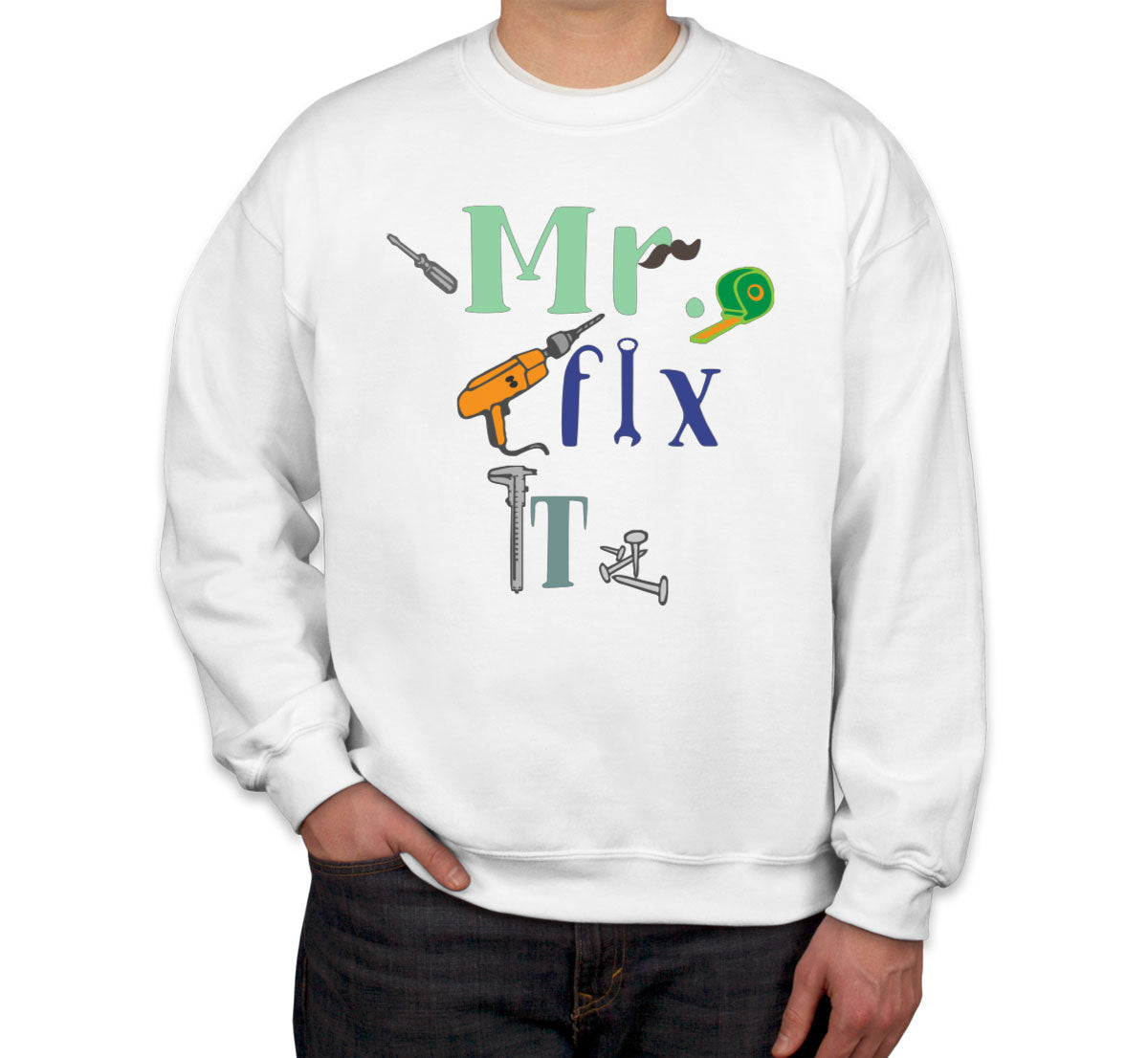 Mr. Fix It Father's Day Unisex Sweatshirt