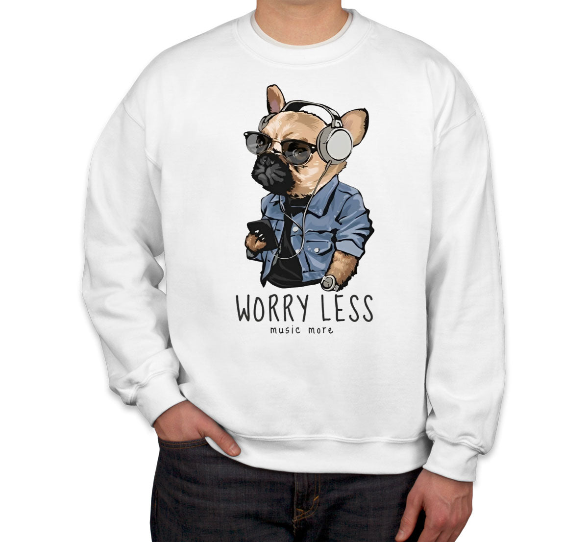 Worry Less Music More Pug Dog Unisex Sweatshirt