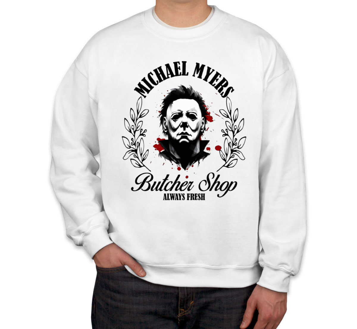 Myers Butcher Shop Alway Fresh Halloween Unisex Sweatshirt