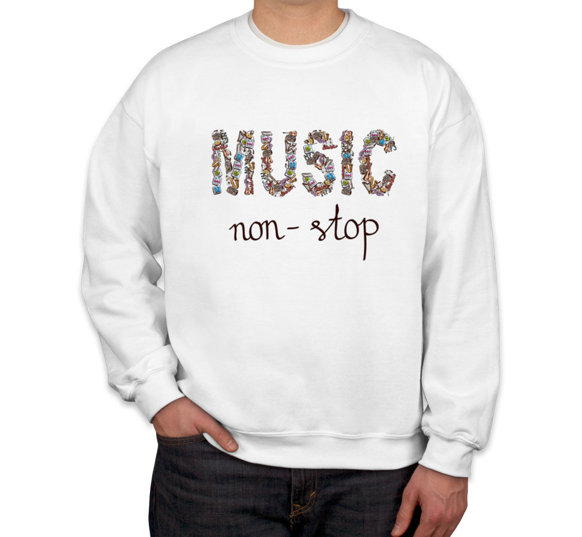 Music Non-Stop Unisex Sweatshirt