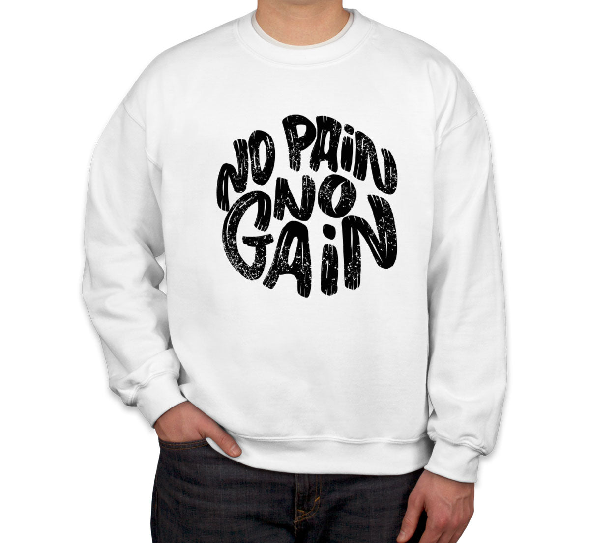 No Pain No Gain Gym Fitness Unisex Sweatshirt