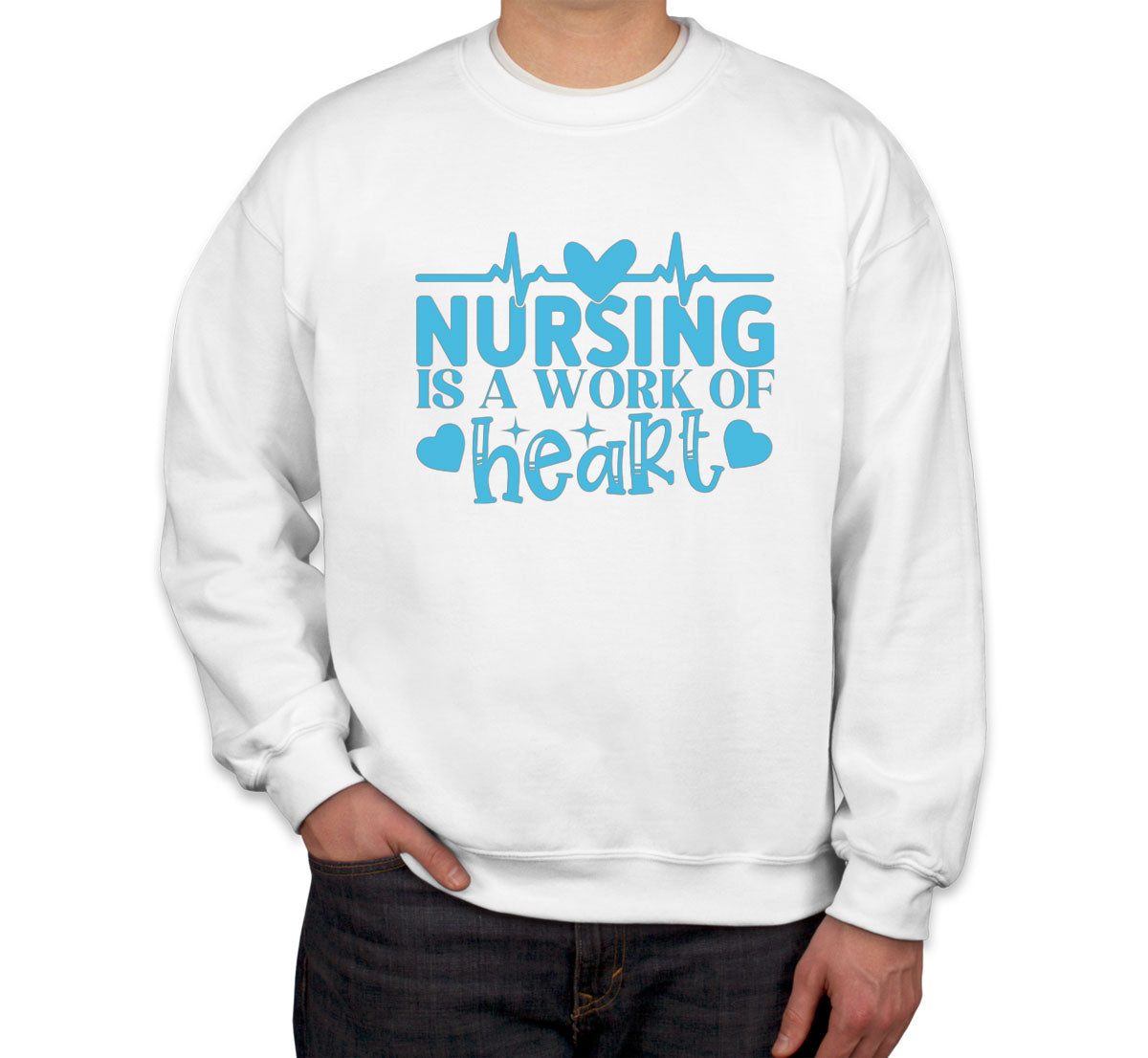 Nursing Is A Work Of Heart Nurse Unisex Sweatshirt