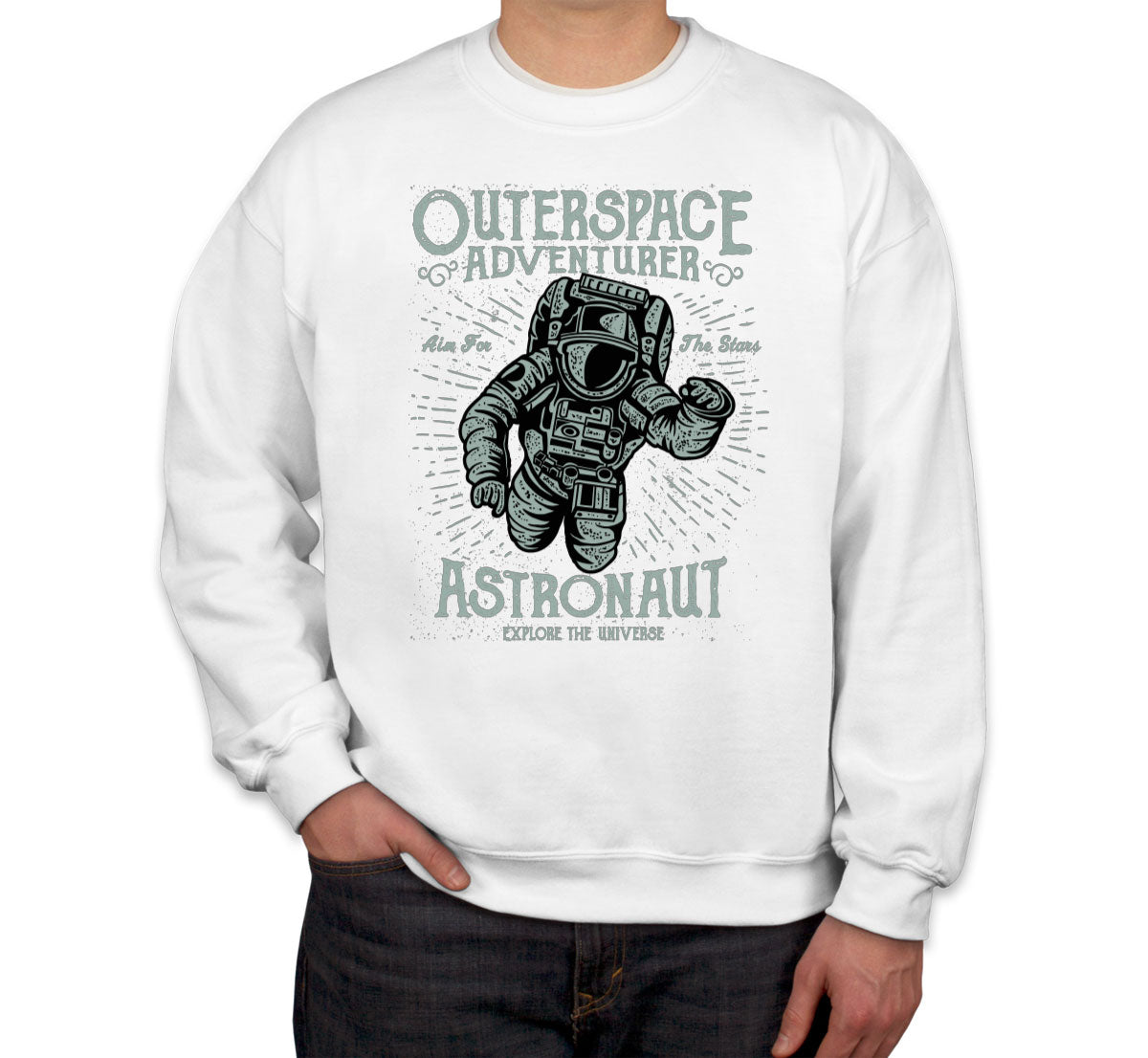 Outerspace Adventurer Astronaut Explore The Universe Unisex Sweatshirt