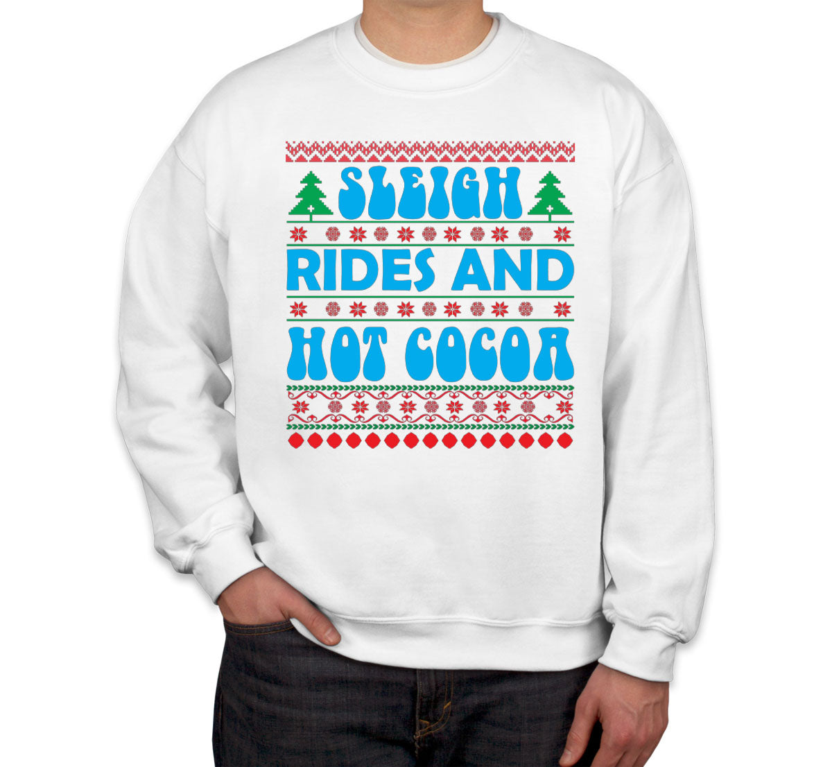 Sleigh Rides And Hot Cocoa Unisex Sweatshirt