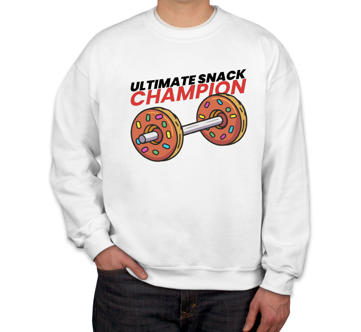 Ultimate Snack Champion Donut Gym Fitness Unisex Sweatshirt