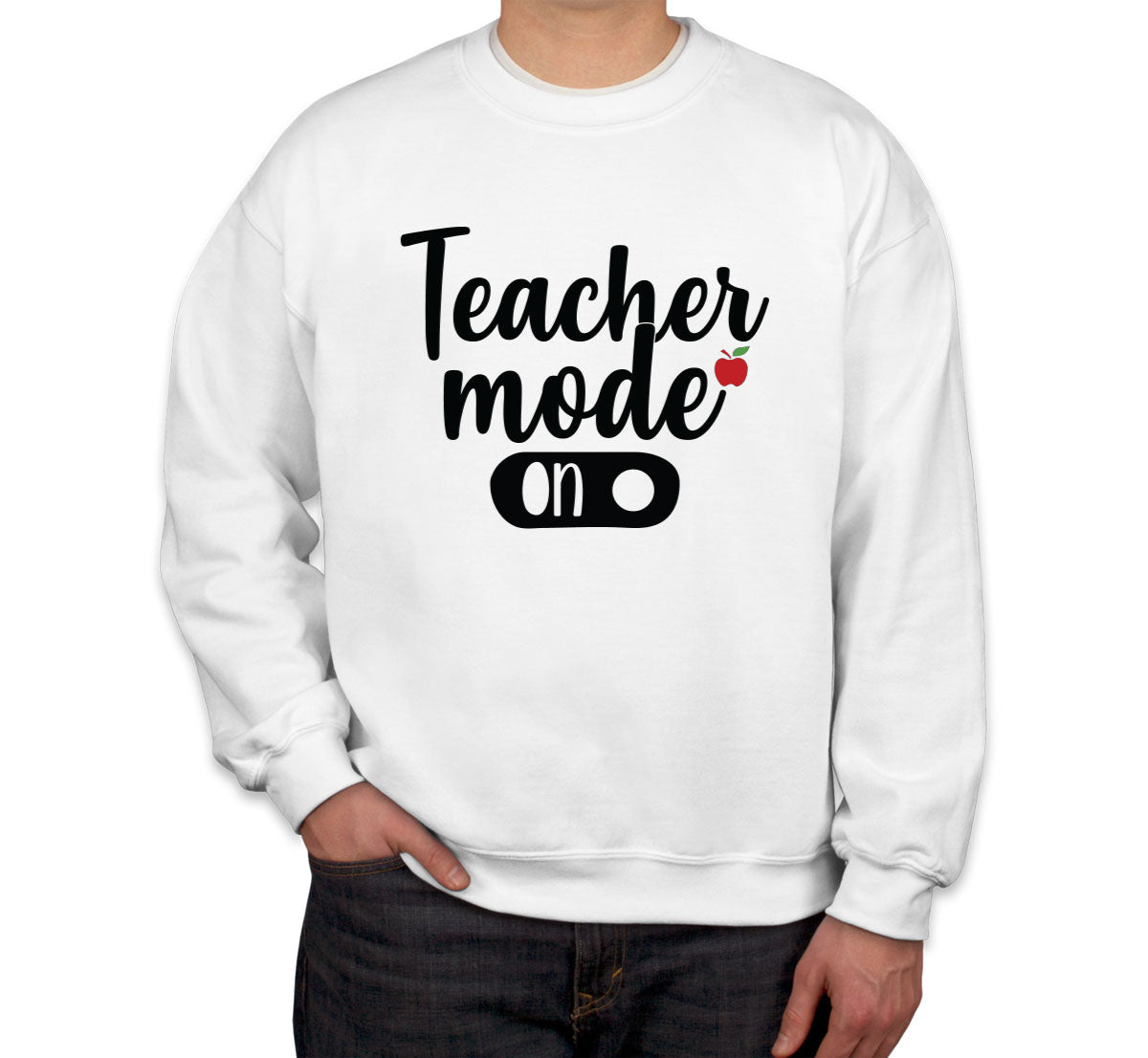 Teacher Mode On Unisex Sweatshirt