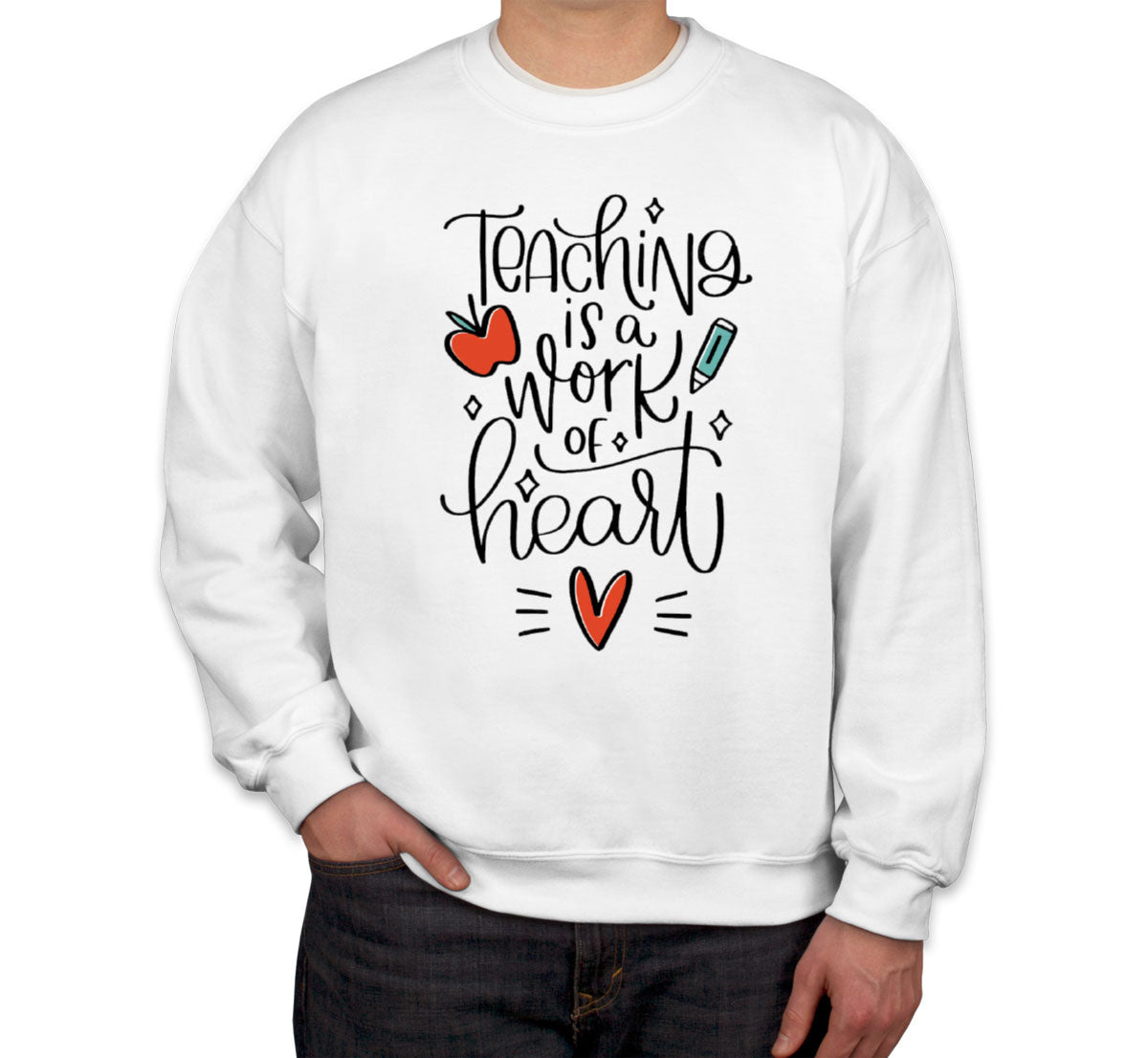 Teaching Is A Work Of Heart Teacher's Day Unisex Sweatshirt