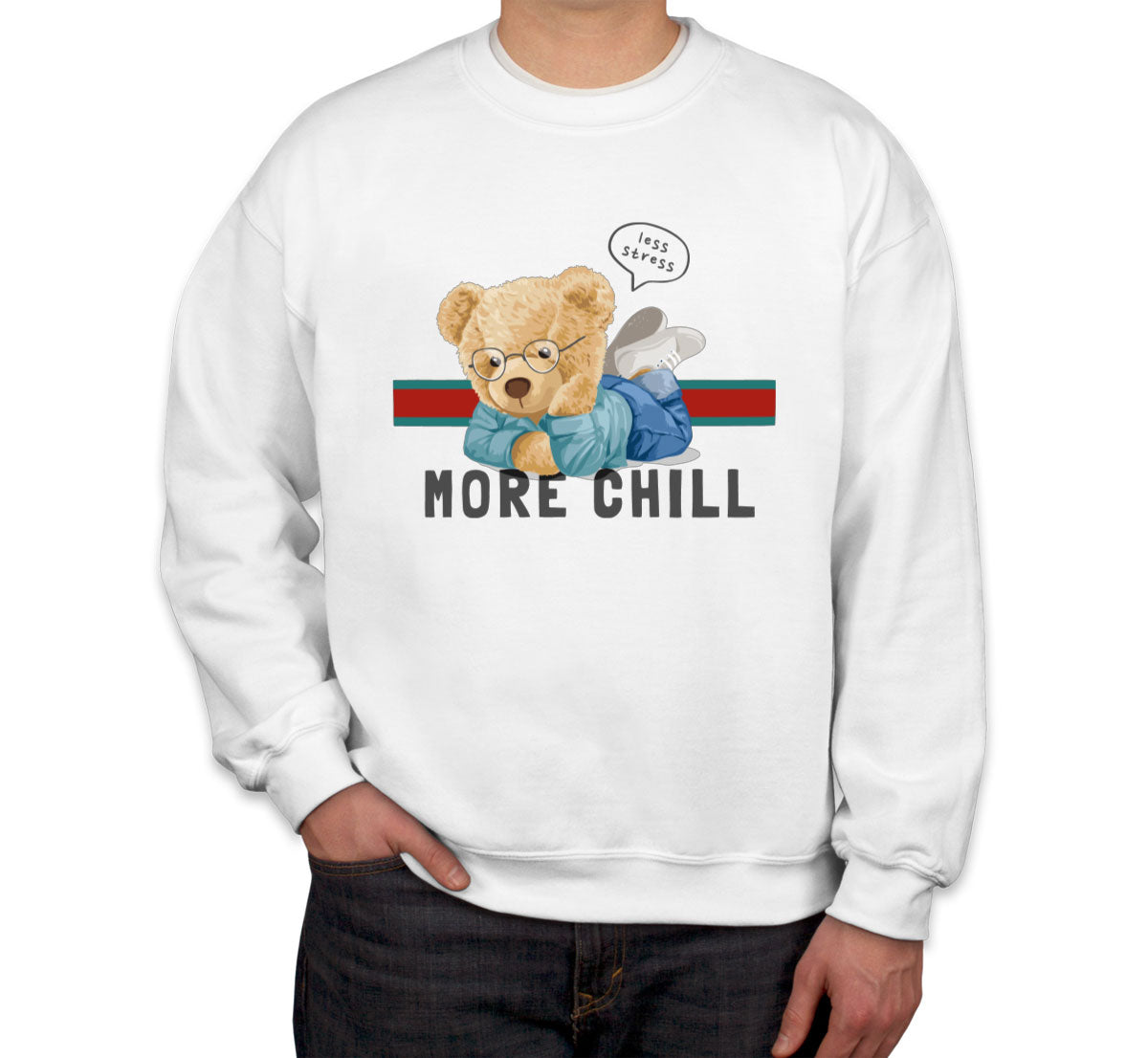 Teddy Bear Less Stress More Chill Unisex Sweatshirt