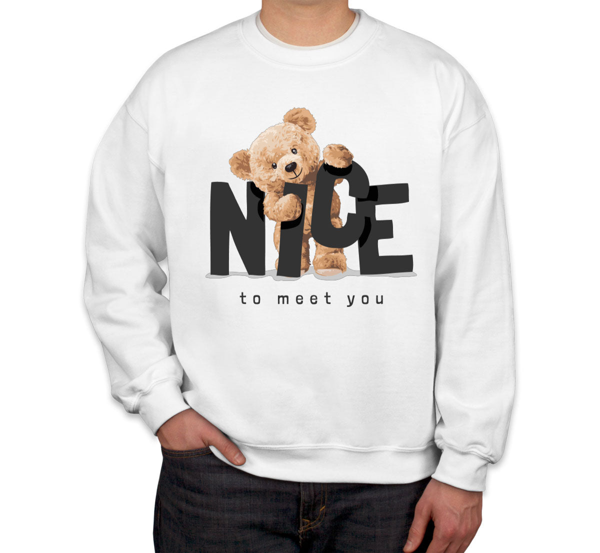 Teddy Bear Nice To Meet You Unisex Sweatshirt