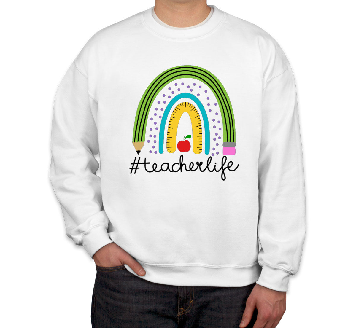 Teacher Life Unisex Sweatshirt