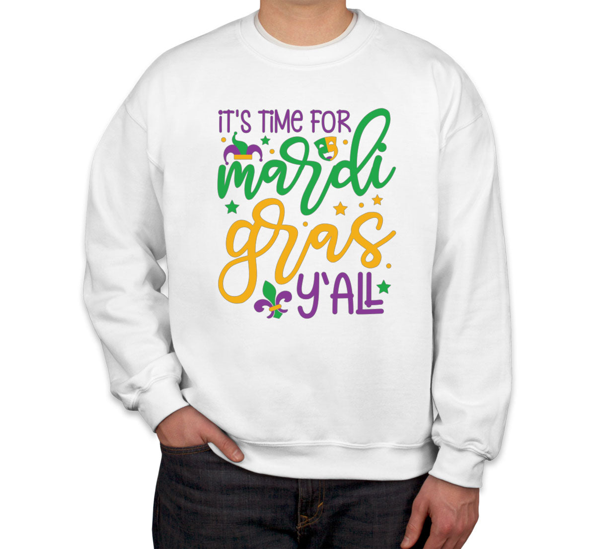 It's Time For Mardi Gras Y'All Unisex Sweatshirt