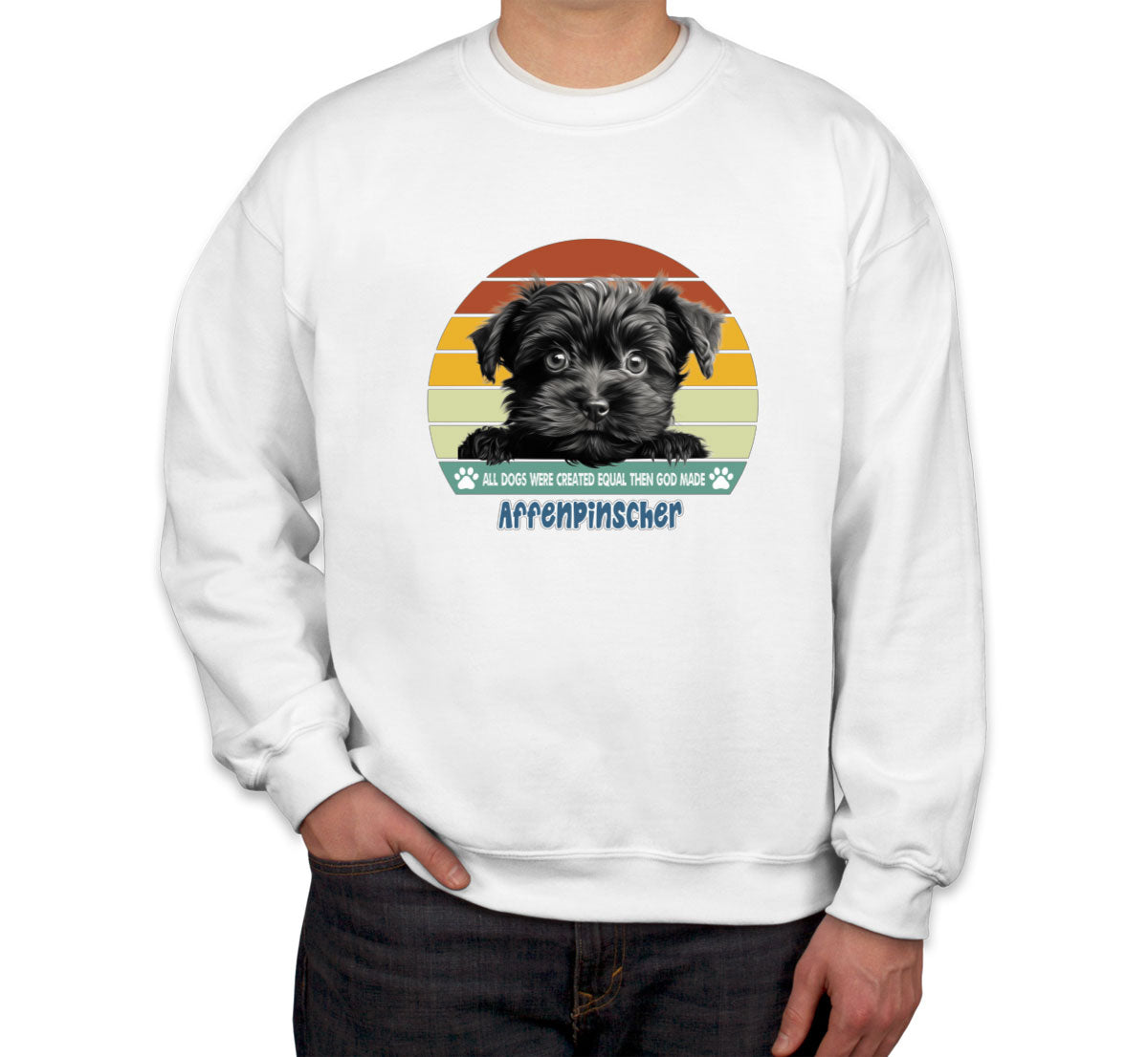 All Dogs Were Created Equal Affenpinscher Unisex Sweatshirt