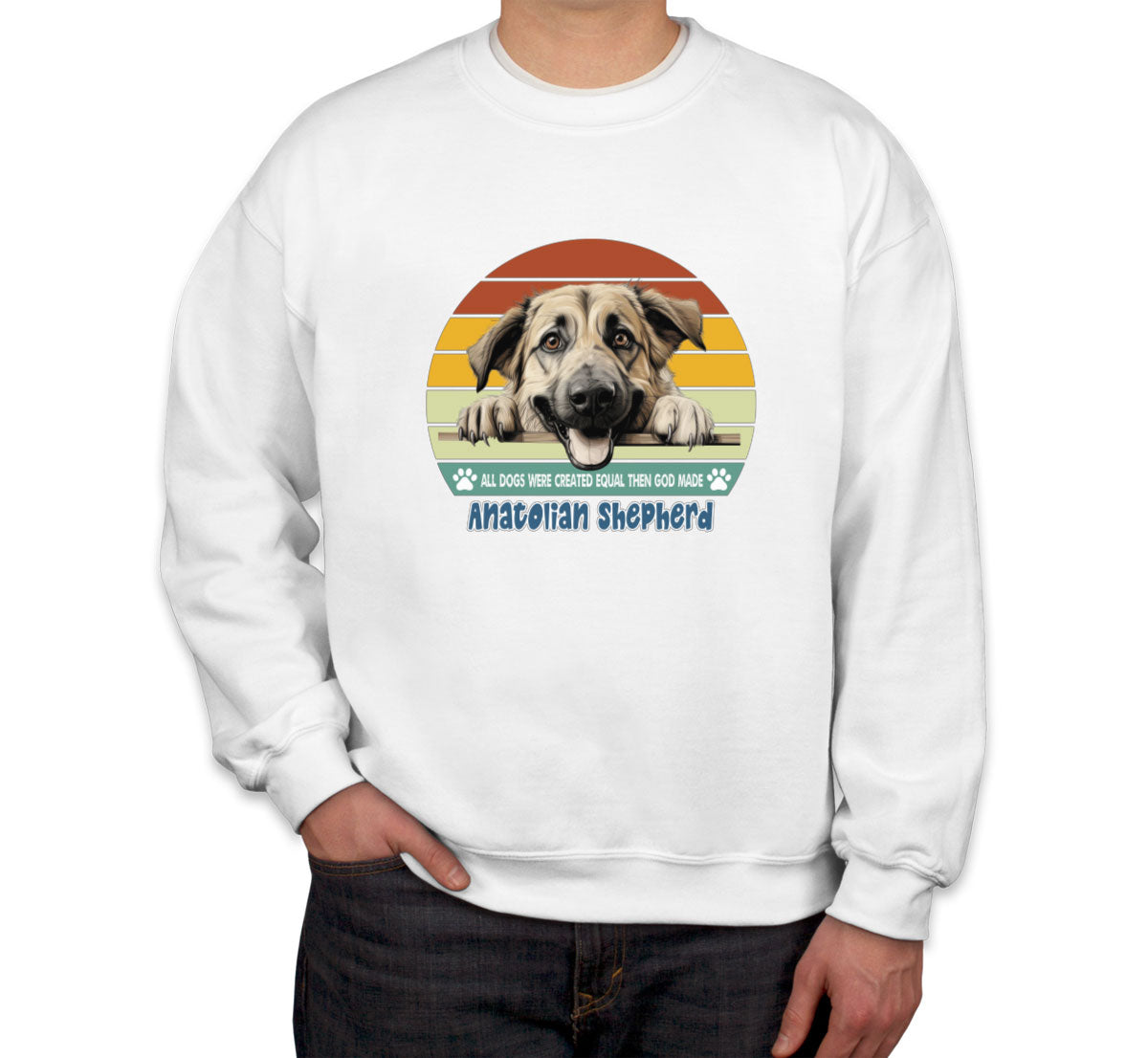 All Dogs Were Created Equal Anatolian Shepherd Unisex Sweatshirt