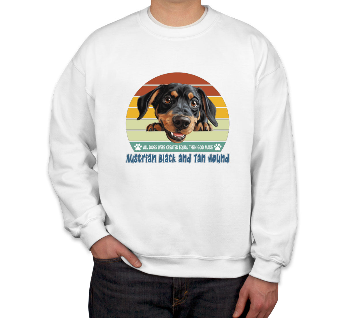 All Dogs Were Created Equal Austrian Black And Tan Hound Unisex Sweatshirt