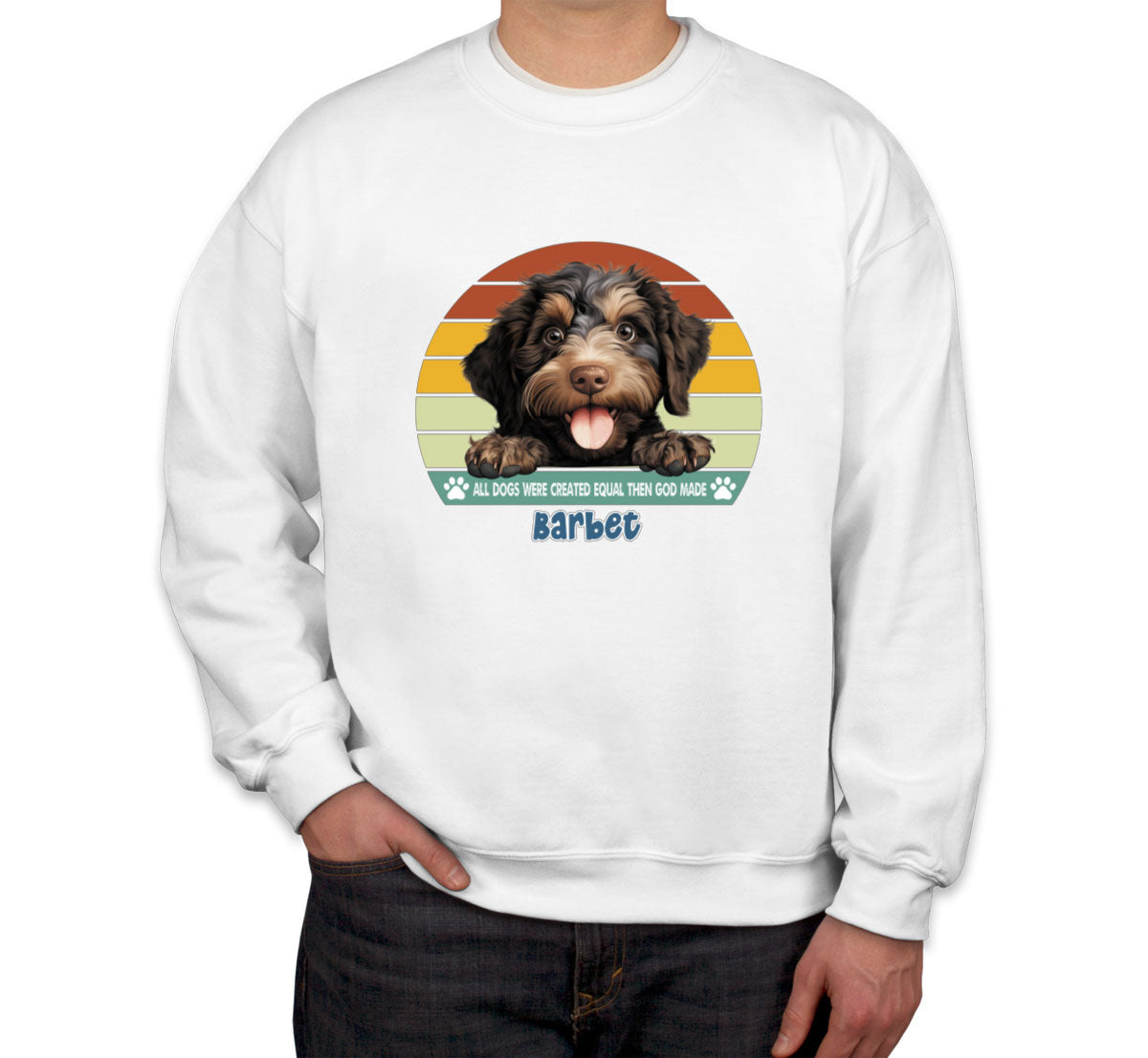 All Dogs Were Created Equal Barbet Unisex Sweatshirt