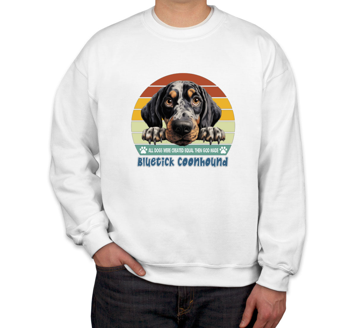 All Dogs Were Created Equal Bluetick Coonhound Unisex Sweatshirt