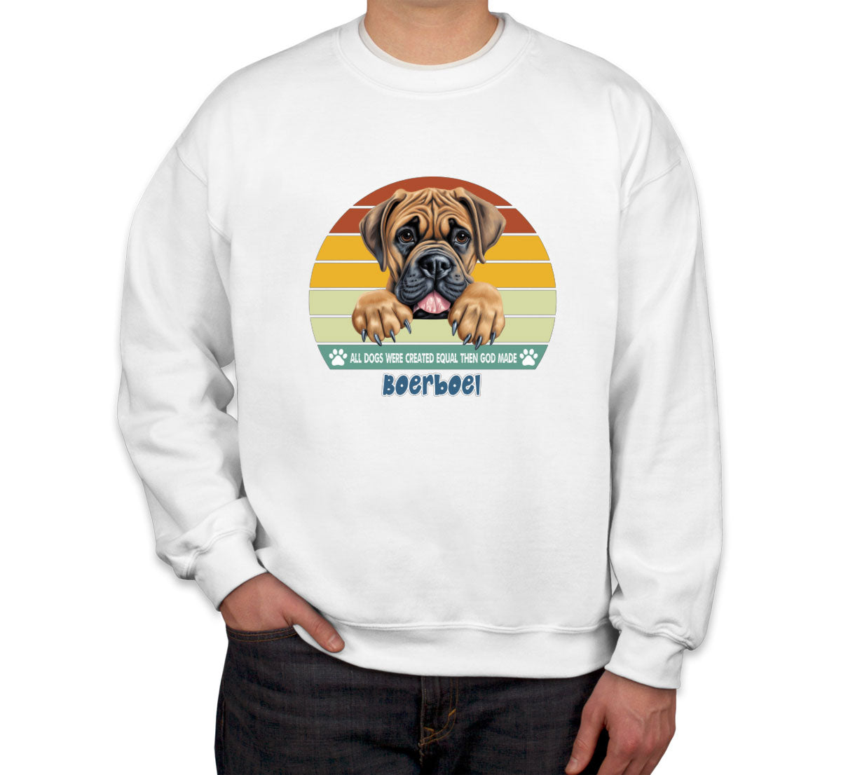 All Dogs Were Created Equal Boerboel Unisex Sweatshirt