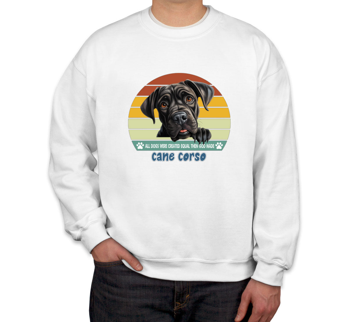 All Dogs Were Created Equal Cane Corso Unisex Sweatshirt