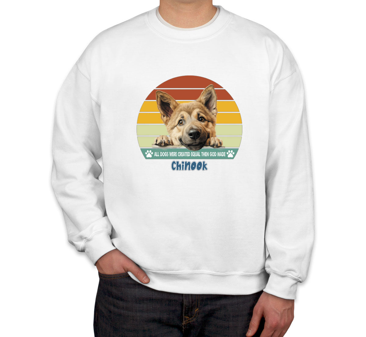 All Dogs Were Created Equal Chinook Unisex Sweatshirt