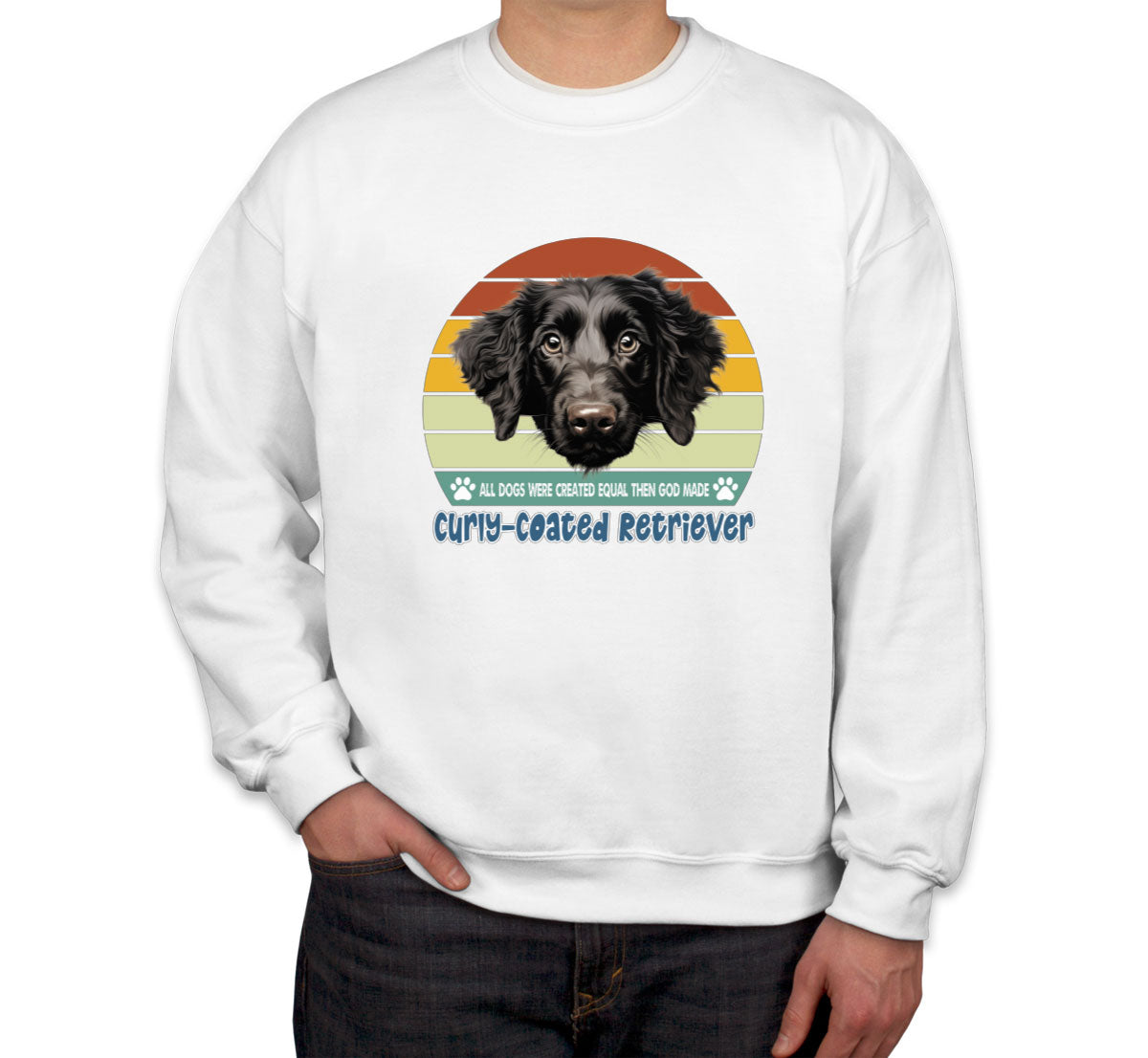 All Dogs Were Created Equal Curly Coated Retriever Unisex Sweatshirt