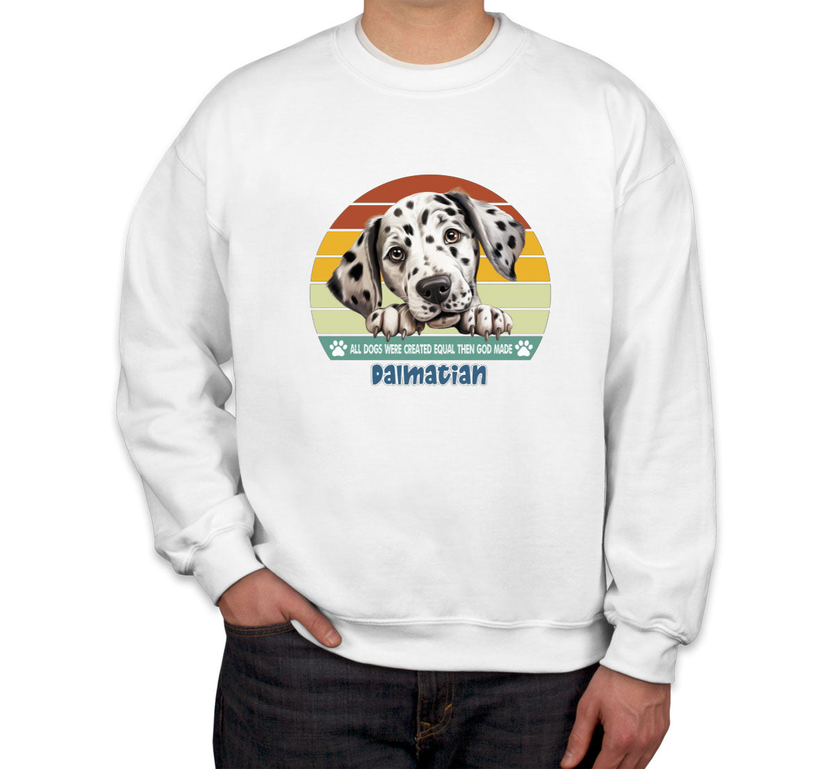 All Dogs Were Created Equal Dalmatian Unisex Sweatshirt