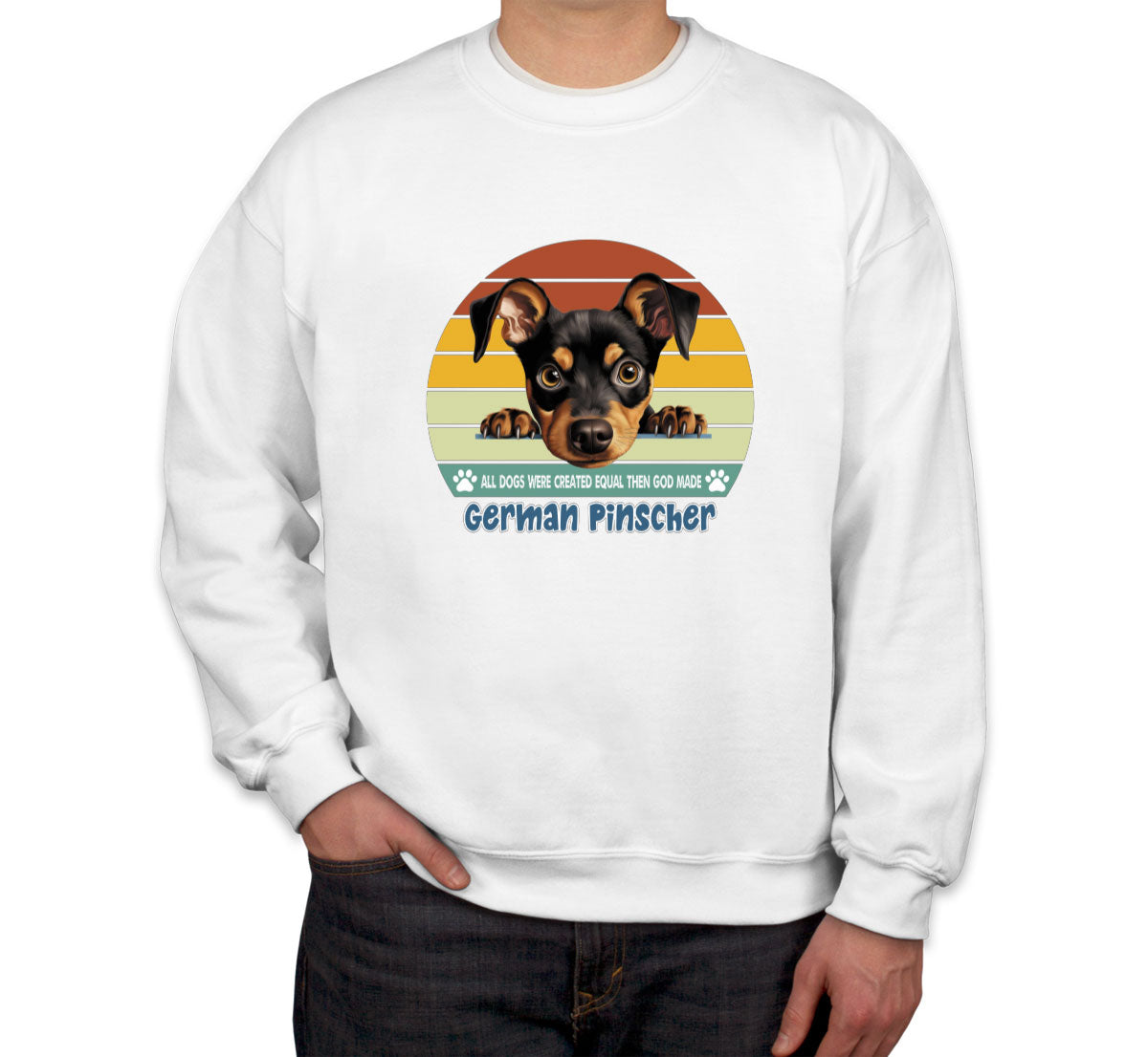 All Dogs Were Created Equal German Pinscher Unisex Sweatshirt