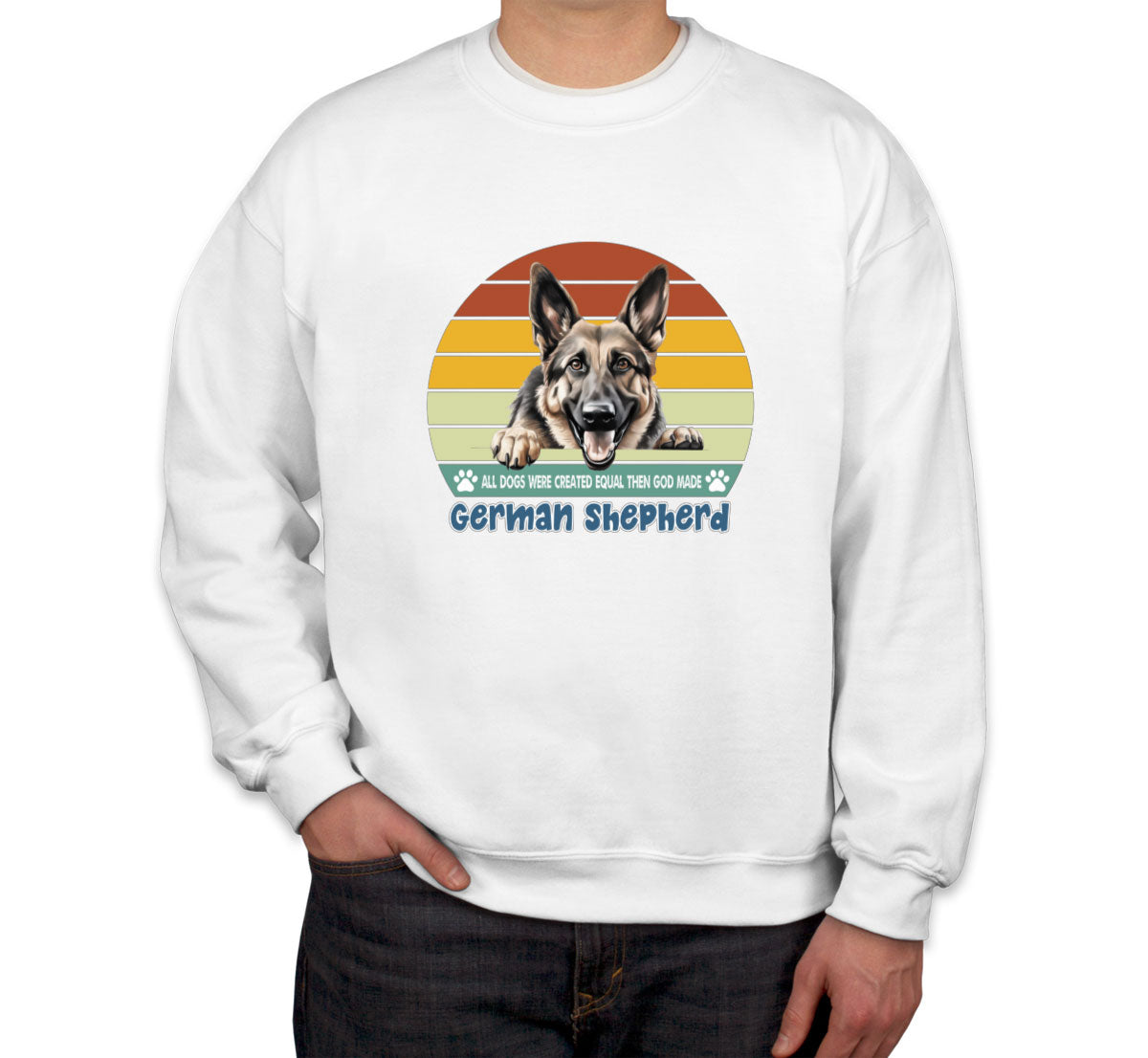 All Dogs Were Created Equal German Shepherd Unisex Sweatshirt