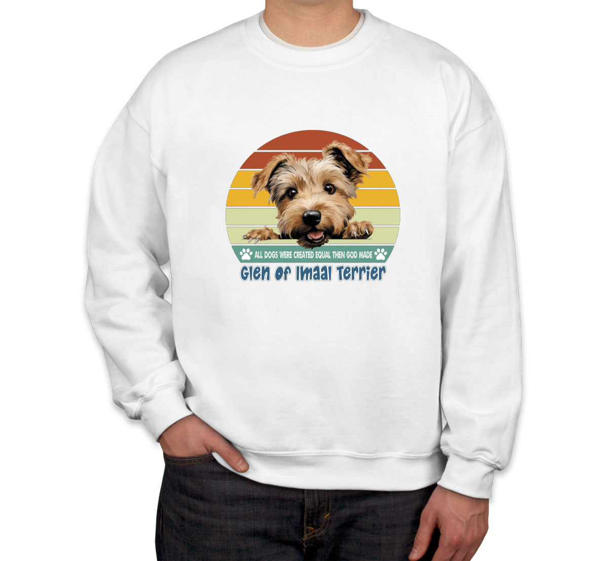 All Dogs Were Created Equal Glen of Imaal Terrier Unisex Sweatshirt