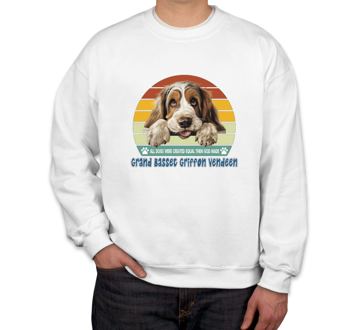 All Dogs Were Created Equal Grand Basset Griffon Vendeen Unisex Sweatshirt