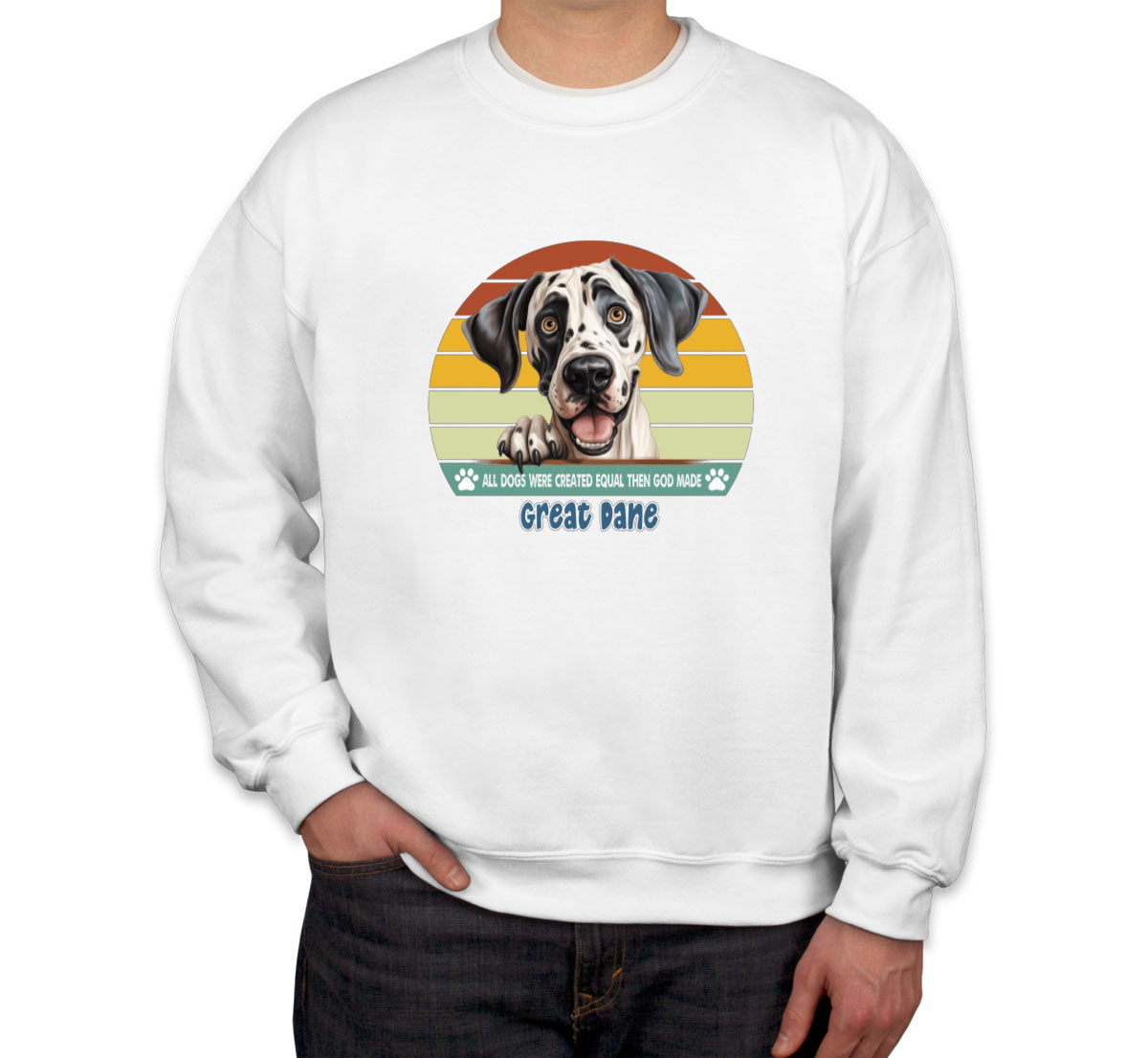 All Dogs Were Created Equal Great Dane Unisex Sweatshirt