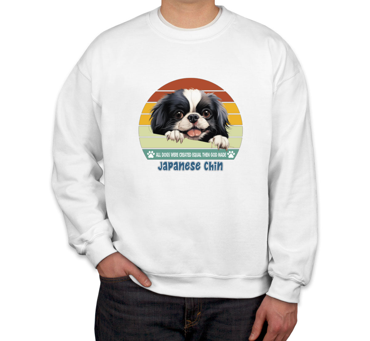 All Dogs Were Created Equal Japanese Chin Unisex Sweatshirt