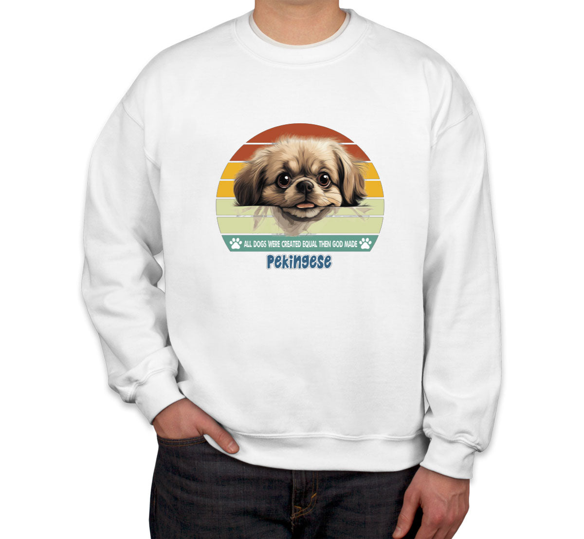 All Dogs Were Created Equal Pekingese Unisex Sweatshirt