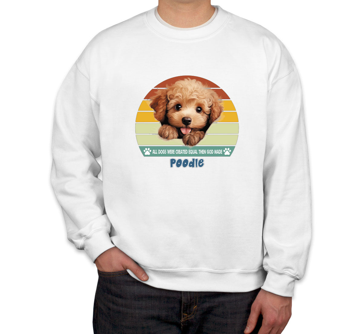 All Dogs Were Created Equal Poodle Unisex Sweatshirt