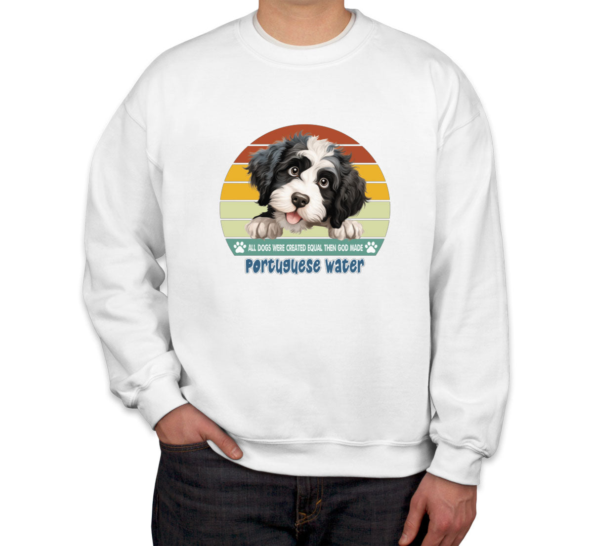 All Dogs Were Created Equal Portuguese Water Unisex Sweatshirt