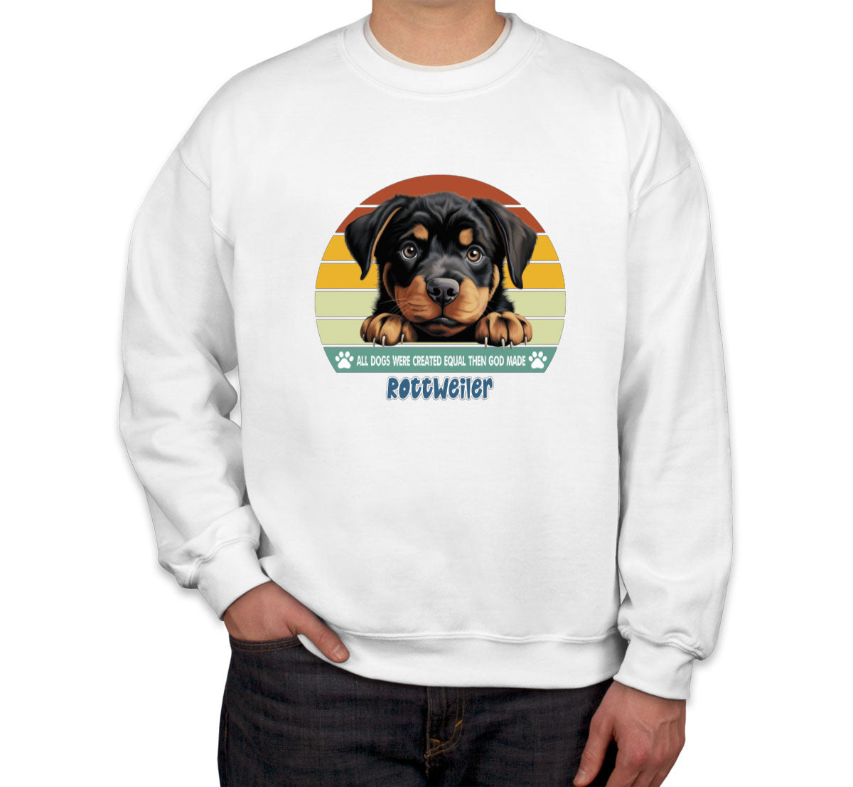 All Dogs Were Created Equal Rottweiler Unisex Sweatshirt