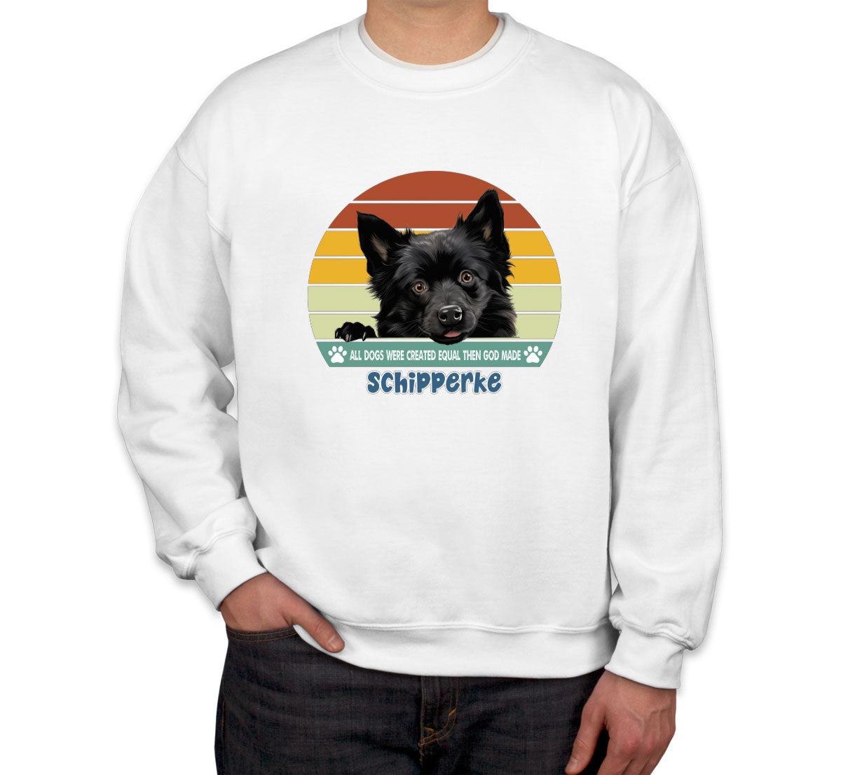 All Dogs Were Created Equal Schipperke Unisex Sweatshirt