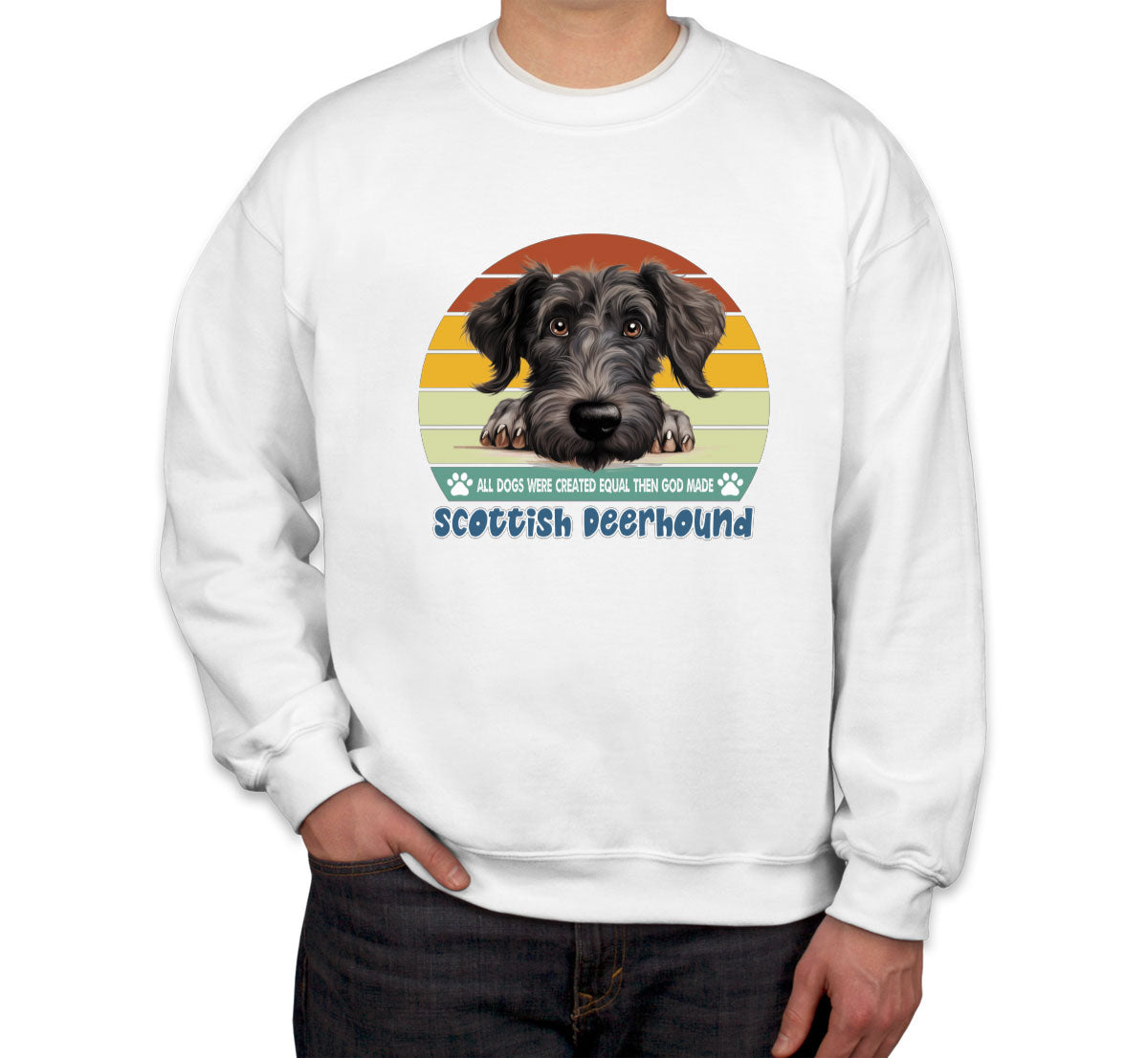 All Dogs Were Created Equal Scottish Deerhound Unisex Sweatshirt